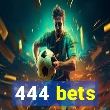 444 bets